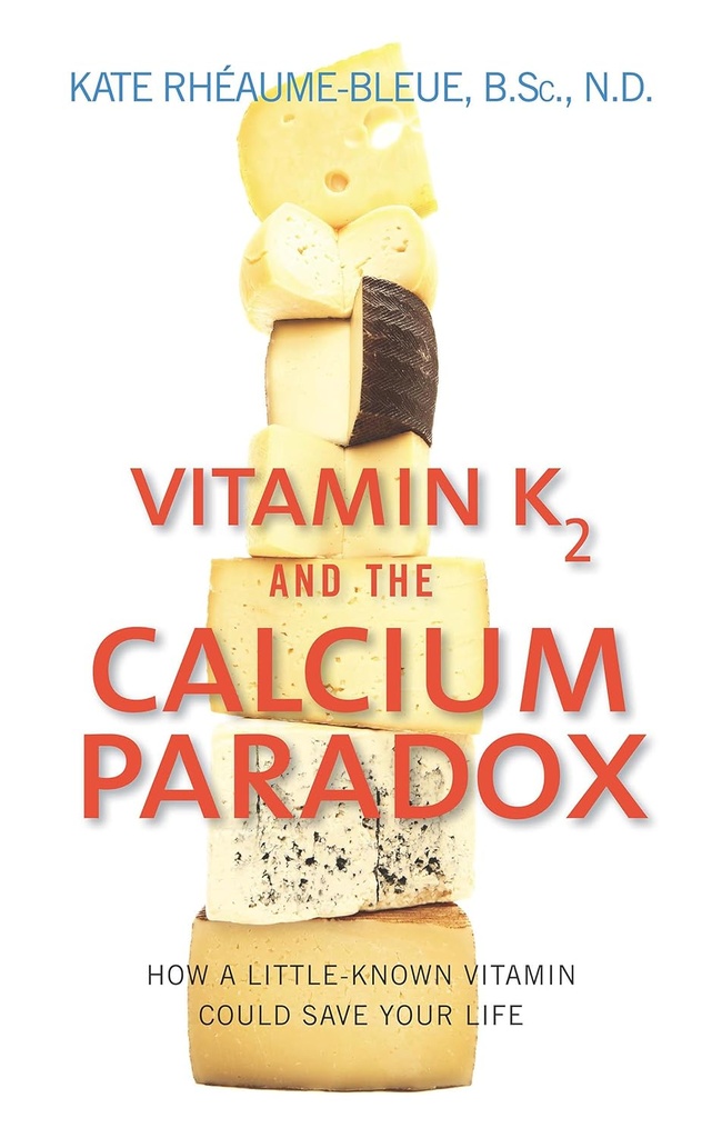 维生素K2 和 钙 Paradox : 一个小知识的维生素如何能拯救你的生命