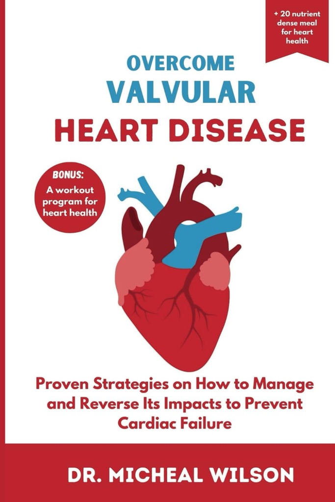 监督VALVULAR心脏疾病:关于如何管理和扭转其影响以防止心脏病发作的已证实的战略