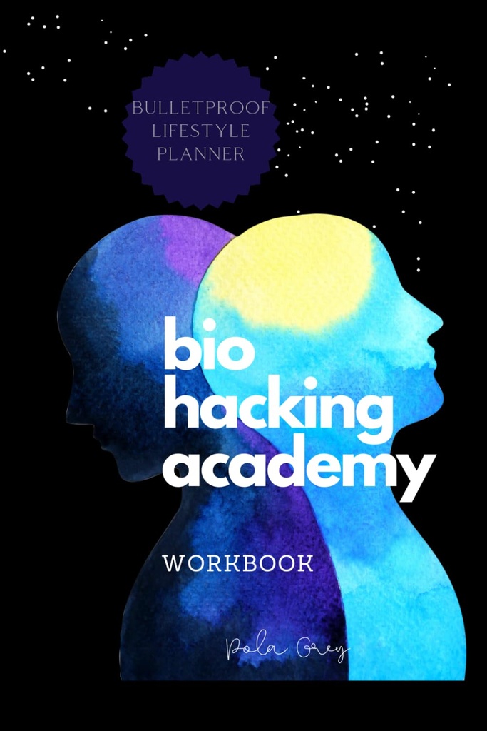 BIOHACKER ACADEMY WORKOOK 自我优化 Biofeedback 认知 MARE 版本封面黑白内地:完成 2 MONTHS 8 Weeks PlanNER 冥想 补充饮食和生物侵入