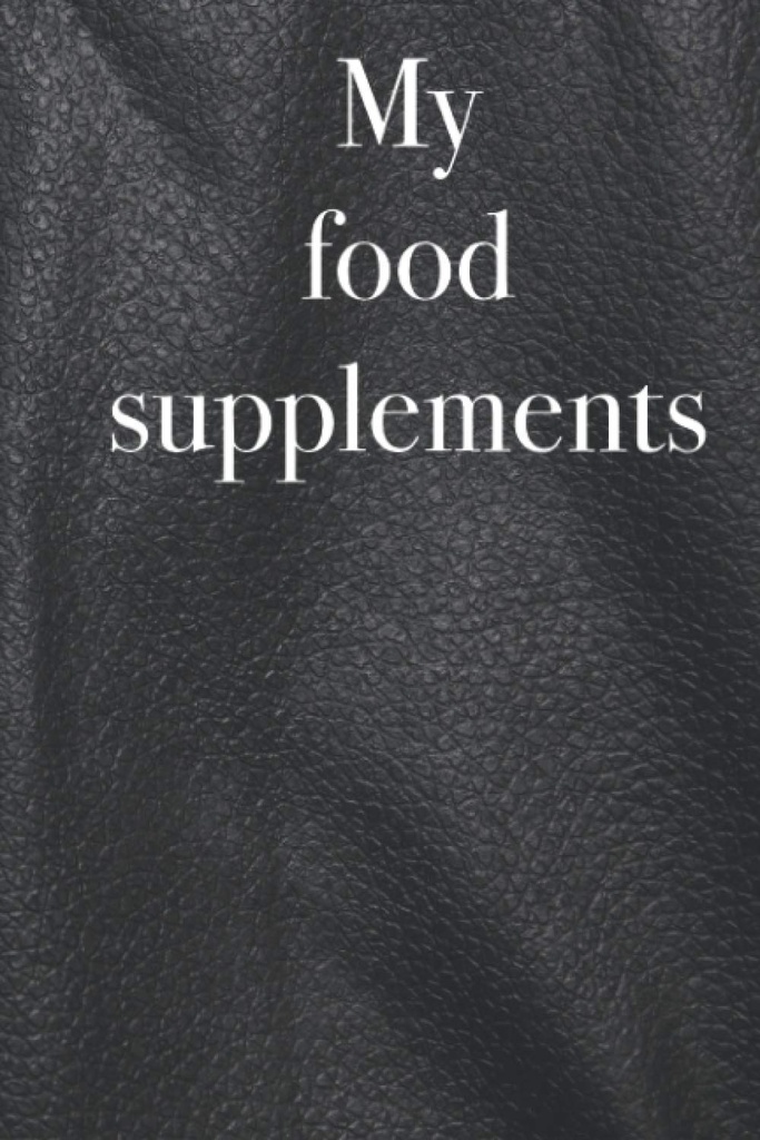 我的食物补充品 - 列出你的食物补充品和维生素的清单书,120页,食物补充品