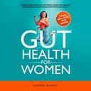 女性的GUT健康:6小节 治愈你的GUT,优化文摘,减轻压力,自然平衡你的荷尔蒙