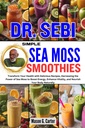 SEBI博士SIMPLE SEA MOSS SMIOS HIES:用美味的食谱改变你的健康,利用海蚊的力量来刺激能量,增强生命力,......(SEBI博士治疗所有疾病的书籍)