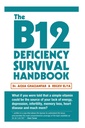 B12缺陷生存手册:在任何永久性神经和脑损伤之前解决你的维生素B12缺陷