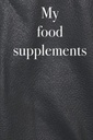 我的食物补充品 - 列出你的食物补充品和维生素的清单书,120页,食物补充品